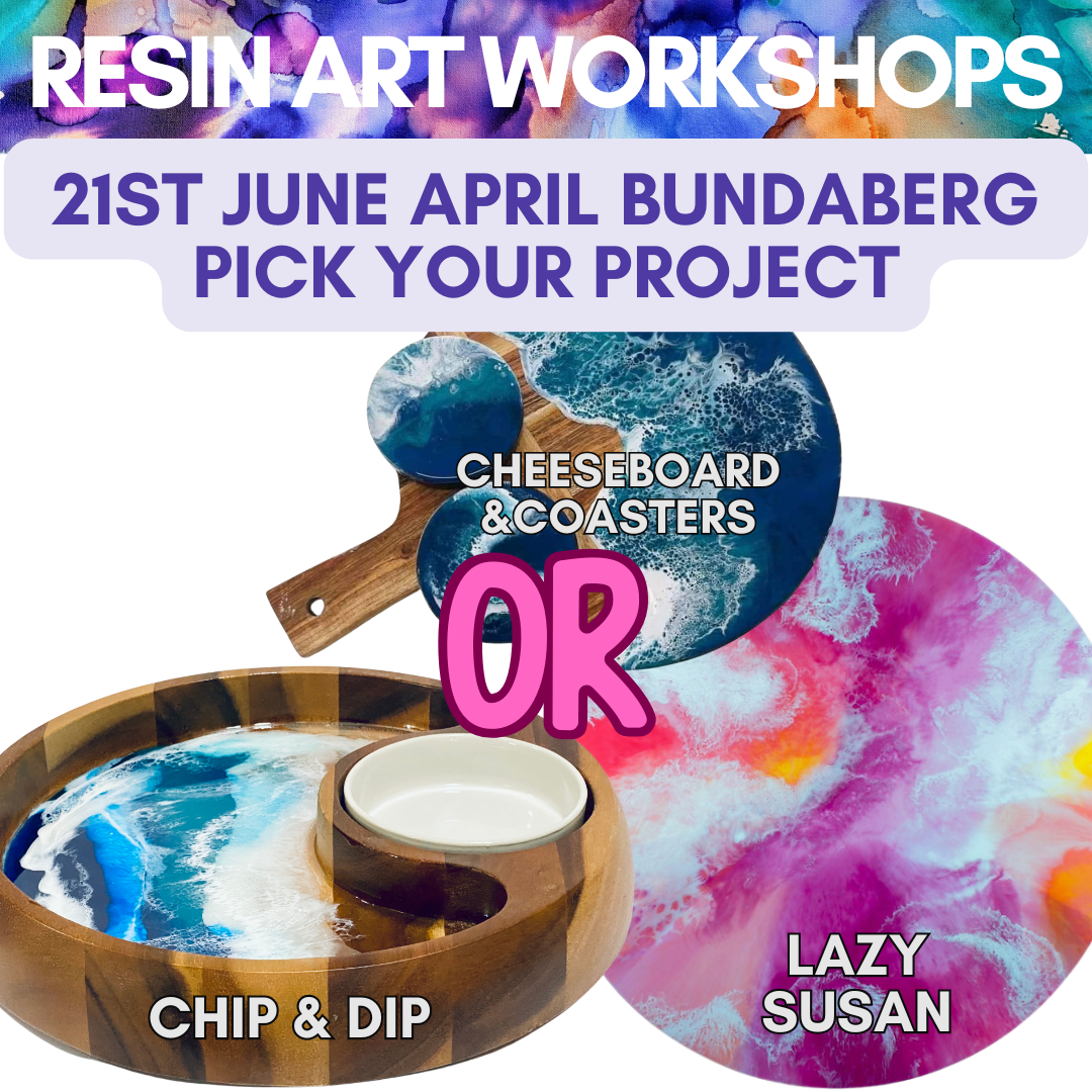 Bundaberg Resin Pick Your Project 21st June *Deposit only*