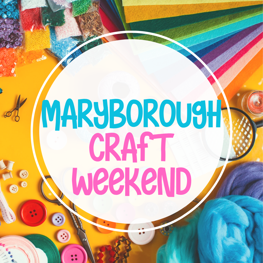 Maryborough Craft Weekend 25th, 26th & 27th September