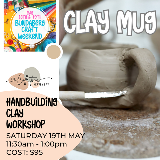 Bundaberg Handbuilding Clay Mugs Workshop - 19th May