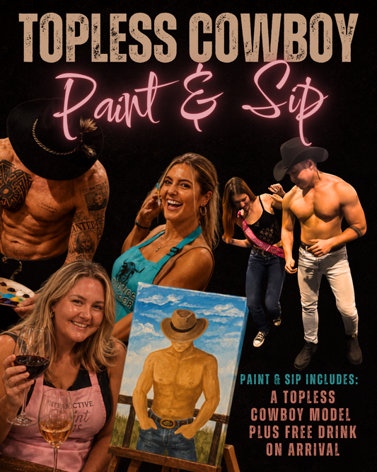 Hervey Bay Topless Cowboy Paint & Sip 25th July