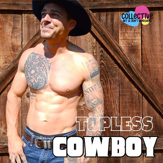 Hervey Bay Topless Cowboy Paint & Sip 25th July
