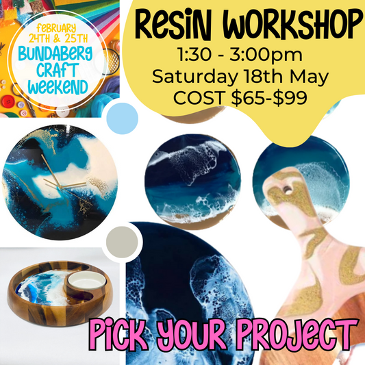 Bundaberg Resin Pick Your Project *Deposit* 18th May
