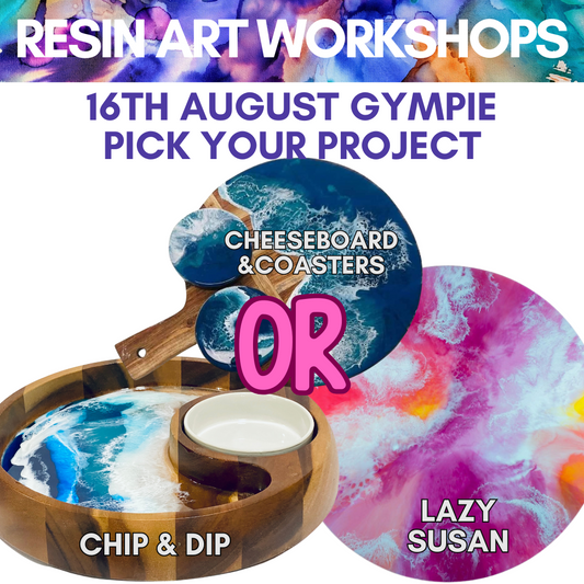 Gympie Resin Pick Your Project 16th August